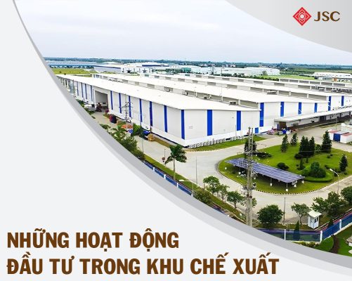nhung-hoat-dong-dau-tu-trong-khu-che-xuat
